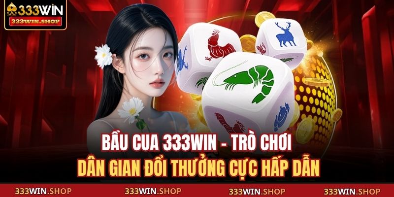 Bầu Cua 333WI