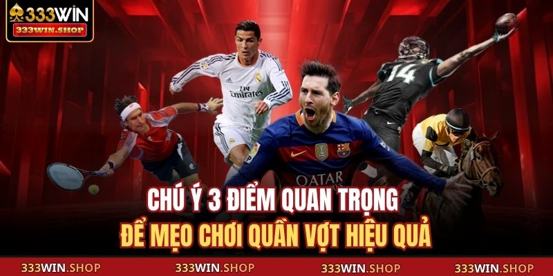 Chú ý 3 điểm quan trọng để mẹo chơi quần vợt hiệu quả