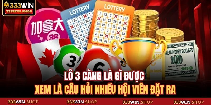 Lô 3 càng là gì được xem là câu hỏi nhiều hội viên đặt ra