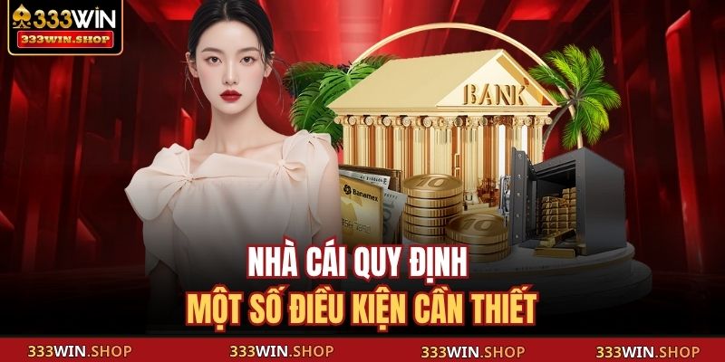 Nhà cái quy định một số điều kiện cần thiết