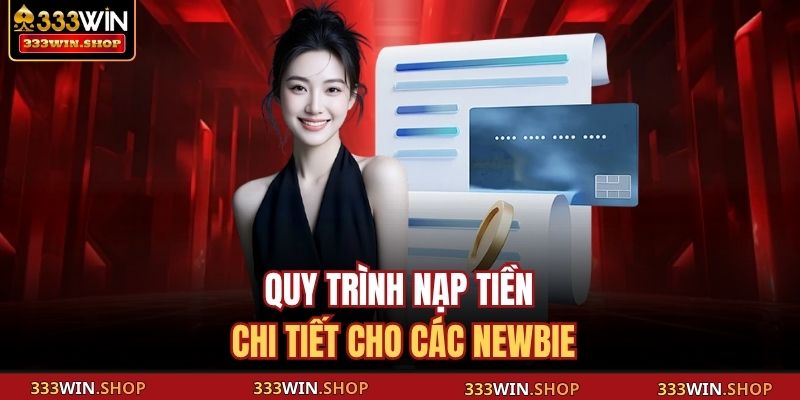 Quy trình nạp tiền chi tiết cho các newbie
