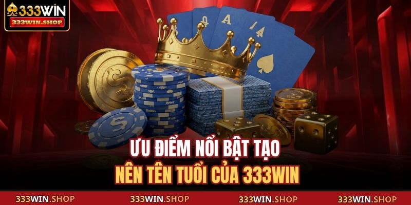 Giới Thiệu 333WIN – Sân Chơi Cá Cược Trực Tuyến Uy Tín 2025 2 Ưu điểm nổi bật tạo nên tên tuổi của 333WIN